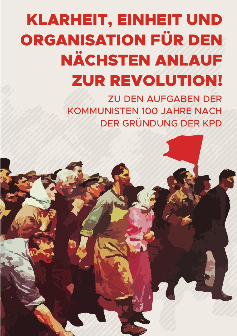 Klarheit, Einheit und Organisation für den nächsten Anlauf zur Revolution!