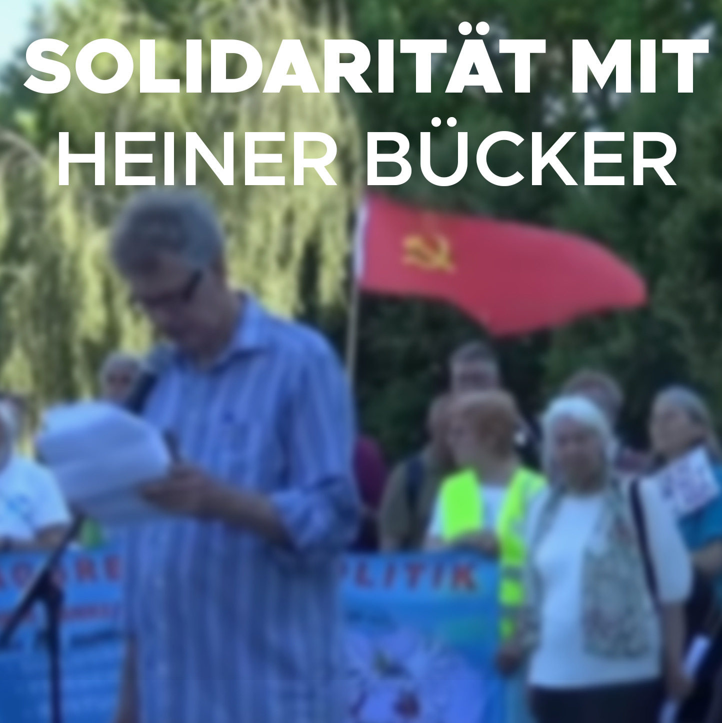 Solidarität mit Heiner Bücker – Kampf dem Geschichtsrevisionismus!