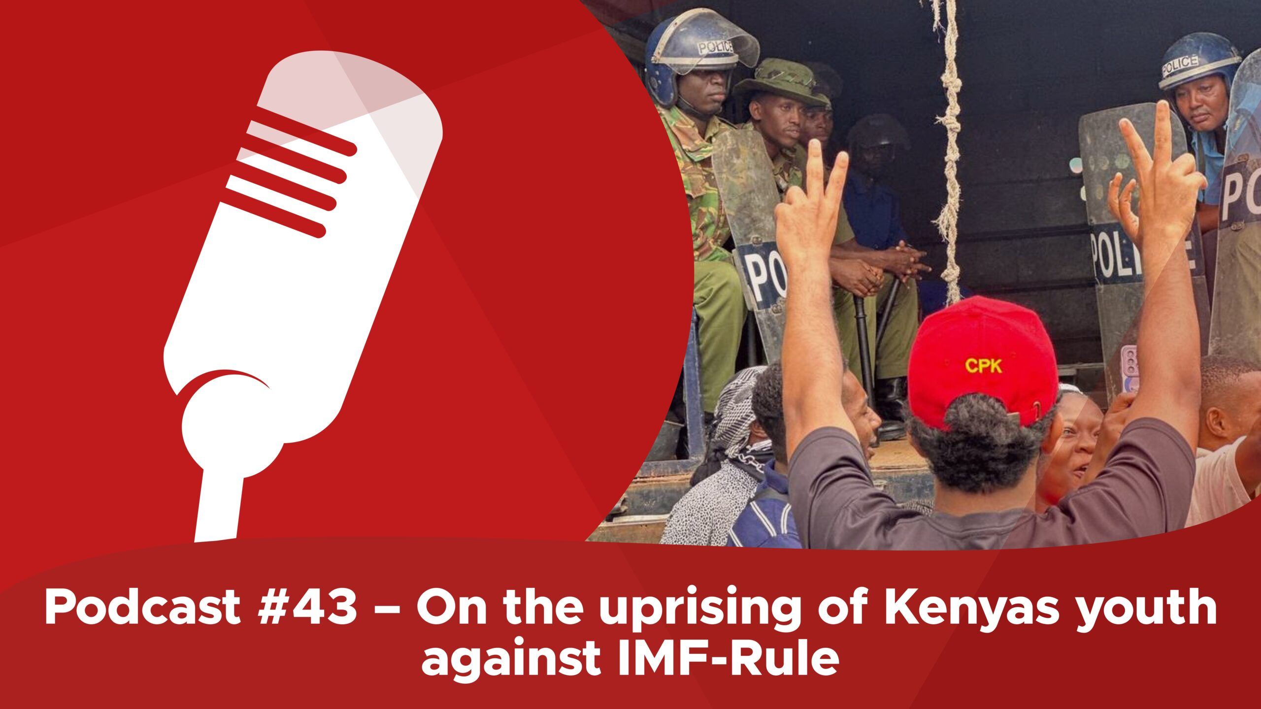 Podcast #43 – On the uprising of Kenyas youth against IMF-Rule