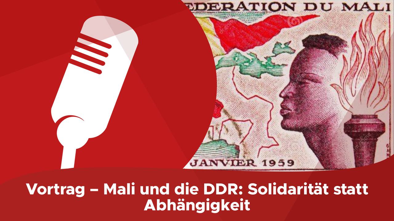 Vortrag: Mali und die DDR – Sozialismus in Westafrika?